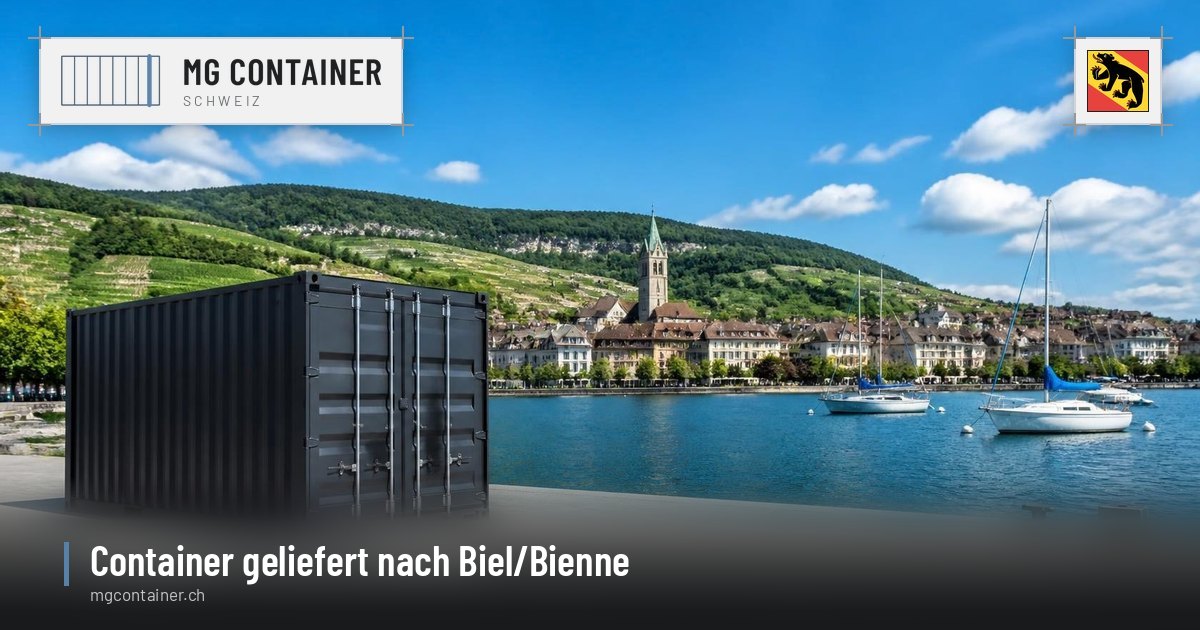 Container geliefert in Biel/Bienne